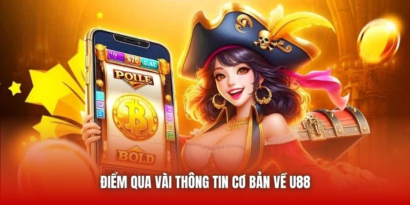 Điểm qua vài thông tin cơ bản về U88