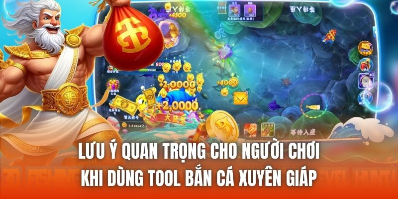 Lưu ý quan trọng cho người chơi khi dùng tool bắn cá xuyên giáp