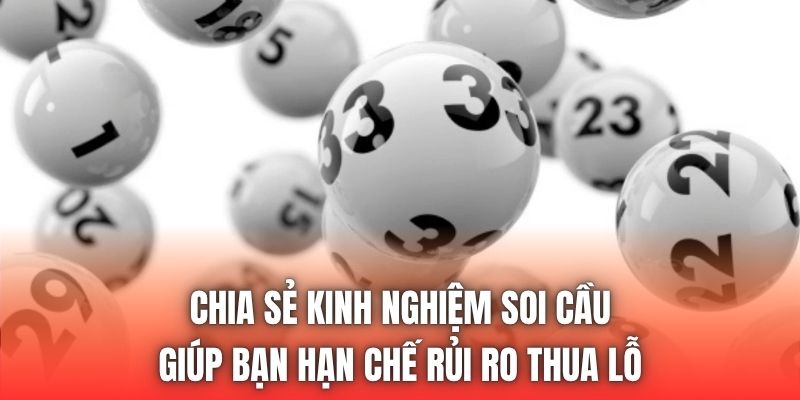 Chia sẻ kinh nghiệm soi cầu giúp bạn hạn chế rủi ro thua lỗ