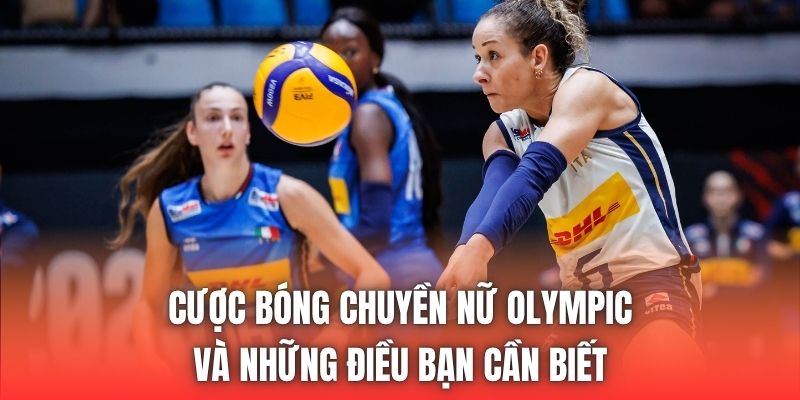 Cược Bóng Chuyền Nữ Olympic Và Những Điều Bạn Cần Biết
